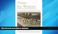READ book  Votes for Women: The Struggle for Suffrage Revisited (Viewpoints on American Culture)