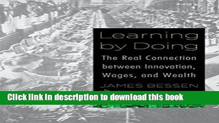 Ebook Learning by Doing: The Real Connection between Innovation, Wages, and Wealth Free Online KOMP