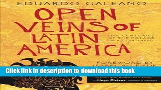 Books Open Veins of Latin America: Five Centuries of the Pillage of a Continent Full Online KOMP