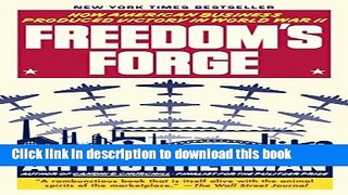Ebook Freedom s Forge: How American Business Produced Victory in World War II Full Online KOMP