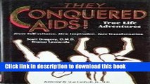Ebook They Conquered AIDS!: True Life Adventures from Self-Reliance, Thru Inspiration, into
