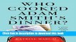 Ebook Who Cooked Adam Smith s Dinner?: A Story About Women and Economics Free Online