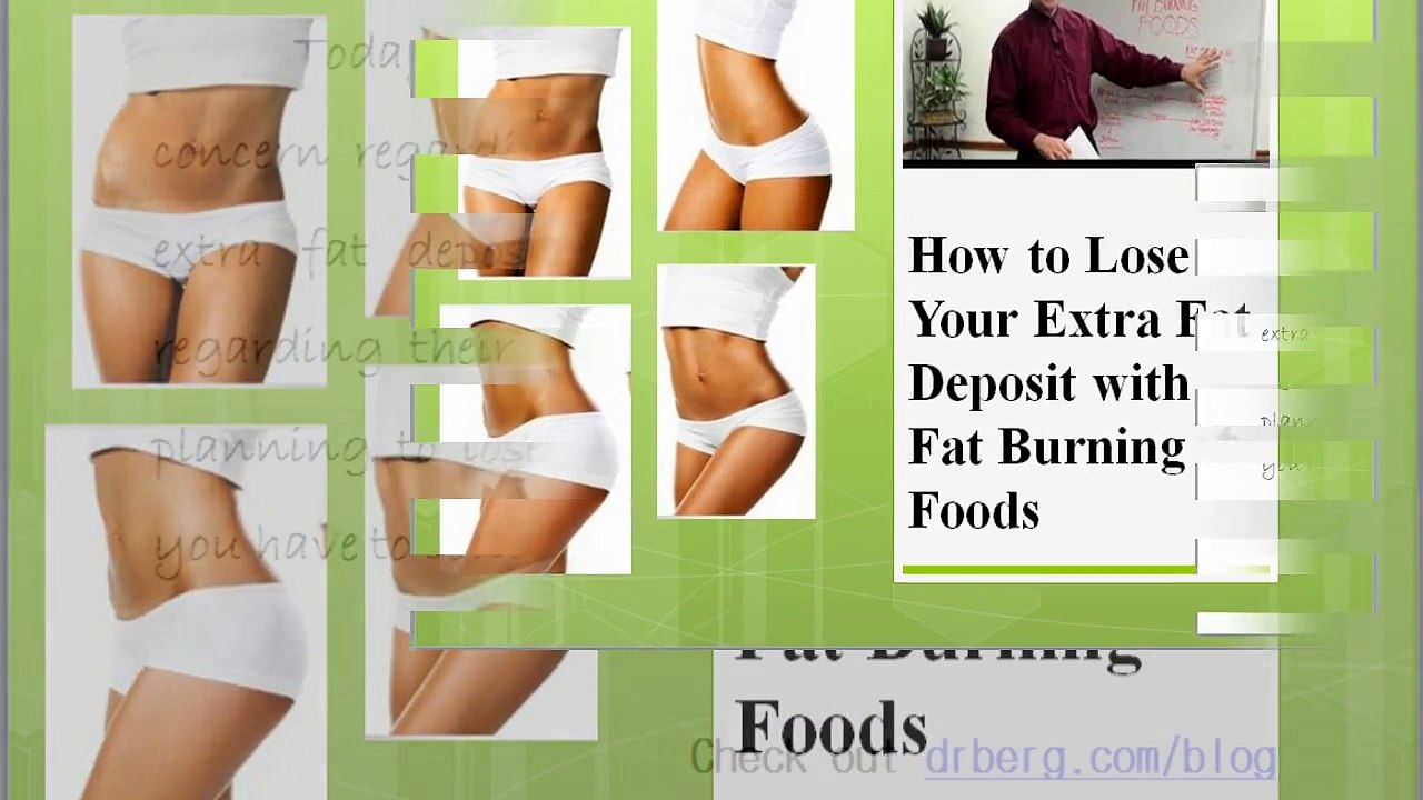 How to Lose Your Extra Fat Deposit with Fat Burning Foods