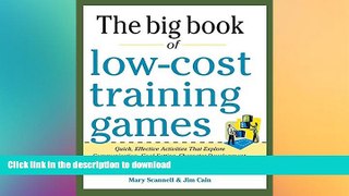 READ THE NEW BOOK Big Book of Low-Cost Training Games: Quick, Effective Activities that Explore