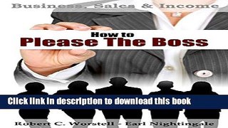 Ebook How to Please The Boss: Business Sales   Incom (Living Sensical in Business Book 3) Free