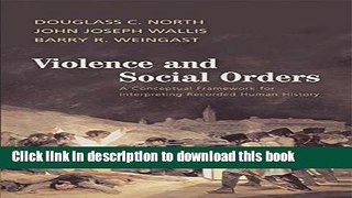 Ebook Violence and Social Orders: A Conceptual Framework for Interpreting Recorded Human History