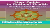 Download  Your Guide To Optimal Health: Creating Your Personal Wellness Wheel  {Free Books|Online
