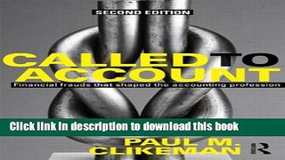 Download  Called to Account: Financial Frauds that Shaped the Accounting Profession  Free Books