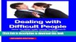 Books Dealing with Difficult People: How to deal with nasty customers, demanding bosses and