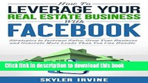 Ebook How To Leverage Your Real Estate Business With Facebook: Proven Strategies to Increase