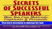 Books Secrets Successful Speakers: How You Can Motivate, Captivate, and Persuade Free Download