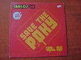 CARLOS VK.(SAVE THE POKY VOL 2.)(12''.)(2005.)