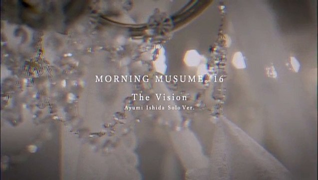 The Vision (Ishida Ayumi Solo Ver)