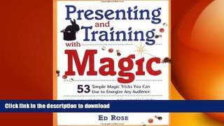 READ THE NEW BOOK Presenting   Training With Magic : 53 Simple Magic Tricks You Can Use to