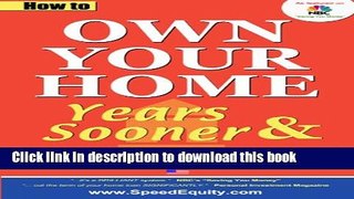 Ebook USA ed. How to Own Your Home Years Sooner   Retire Debt Free Full Online