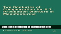 Ebook Two Centuries of Compensation for U.S. Production Workers in Manufacturing Full Online