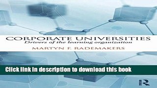 Ebook Corporate Universities: Drivers of the Learning Organization Free Online