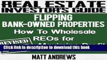 Ebook Real Estate Investor s Guide to Flipping Bank-Owned Properties: How to Wholesale REOs for