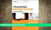 DOWNLOAD Training Workshop Essentials: Designing, Developing, and Delivering Learning Events that