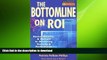 FAVORIT BOOK The Bottom Line on ROI: Basics, Benefits,   Barriers to Measuring Training