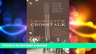 Free [PDF] Downlaod  Crosstalk: Citizens, Candidates, and the Media in a Presidential Campaign