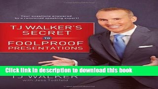 Ebook TJ Walker s Secret to Foolproof Presentations Free Download