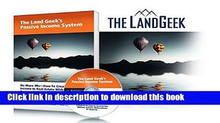 Books The Land Geek Passive Income System: No More R s- How to Create a Passive Income in Real