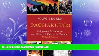 FREE DOWNLOAD  Pachakutik: Indigenous Movements and Electoral Politics in Ecuador (Critical
