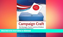 READ book  Campaign Craft: The Strategies, Tactics, and Art of Political Campaign Management, 5th