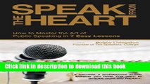 Ebook Speak from the Heart: How To Master the Art of Public Speaking in 7 Easy Lessons Full Online
