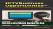 Books Iptv Business Opportunities, How to Make Money in the Emerging IP Television Industry Full