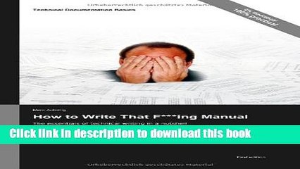Books Technical Documentation Basics: How to Write That F***ing Manual - The Essentials of