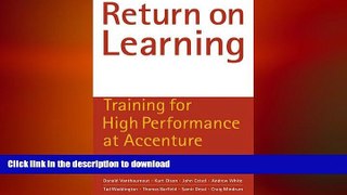 READ ONLINE Return on Learning: Training for High Performance at Accenture FREE BOOK ONLINE