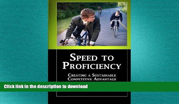 EBOOK ONLINE Speed to Proficiency: Creating a Sustainable Competitive Advantage READ EBOOK