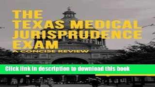 Ebook The Texas Medical Jurisprudence Exam: A Concise Review Free Download