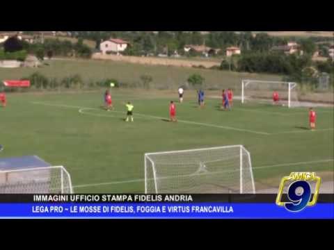 Lega Pro | Le mosse di Fidelis, Foggia e Virtus Francavilla