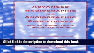 Ebook Advanced Radiographic and Angiographic Procedures: With an Introduction to Specialized