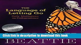 Ebook The Language of Letting Go: Hazelden Meditation Series Free Online