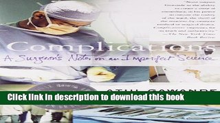Books Complications: A Surgeon s Notes on an Imperfect Science Free Download