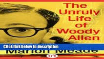 Books The Unruly Life of Woody Allen Free Online