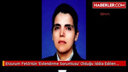 Erzurum Fetö'nün 'Evlendirme Sorumlusu' Olduğu İddia Edilen Profesör Tutuklandı Ek Fotoğraf