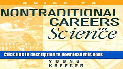 Read Guide to Non-Traditional Careers in Science: A Resource Guide for Pursuing a NonSHTraditional