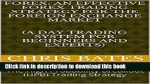 [Read PDF] FOREX: AN EFFECTIVE FOREX TRADING STRATEGY FOR THE FOREIGN EXCHANGE MARKET   (A Day