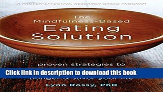 Ebook The Mindfulness-Based Eating Solution: Proven Strategies to End Overeating, Satisfy Your