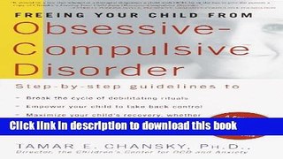 Ebook Freeing Your Child from Obsessive-Compulsive Disorder: A Powerful, Practical Program for