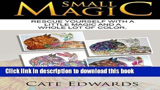Ebook Small Magic: An Adult Coloring Adventure (Little Thorns) (Volume 1) Full Online