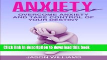 Ebook Anxiety: Overcome Anxiety and Take Control of your Destiny (Anxiety Relief, Depression,