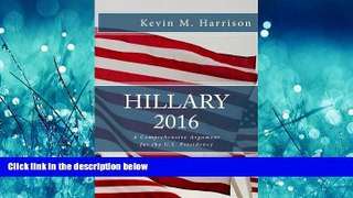 Enjoyed Read Hillary 2016: A Comprehensive Argument for the U.S. Presidency