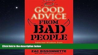 Online eBook Good Advice from Bad People: Selected Wisdom from Murderers, Stock Swindlers, and