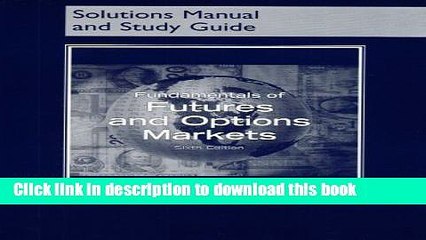 [Read PDF] Fundamentals of Futures and Options Markets (Solutions Manual and Study Guide) Download